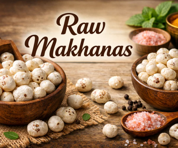 Raw Makhana: A Versatile Superfood for Healthy Cooking
